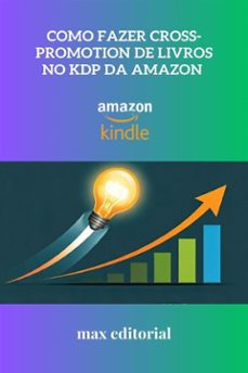 como fazer cross-promotion de livros no kdp da amazon (ebook)-9781779740380