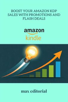 boost your amazon kdp sales with promotions and flash deals (ebook)-9781779741080