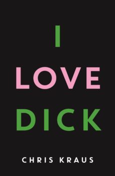 i love dick-chris kraus-9781781256480
