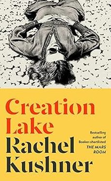 creation lake-rachel kushner-9781787334380
