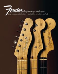 fender: the golden age-martin kelly-paul kelly-terry foster-9781788405980