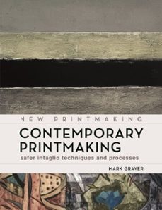 contemporary printmaking (ebook)-mark graver-9781789943580