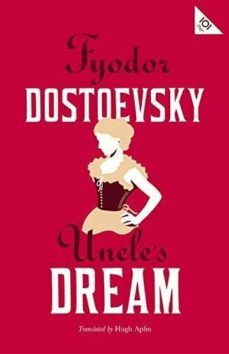 uncle s dream-fiodor dostoievski-9781847497680