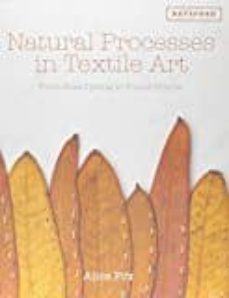 natural processes in textile art: from rust dyeing to found objects-alice fox-9781849942980