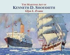 the maritime art of kenneth d. shoesmith-glyn l. evans-9781857943580