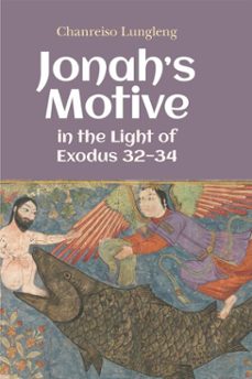 jonah's motive in the light of exodus 32-34 (ebook)-chanreiso lungleng-9781914490880