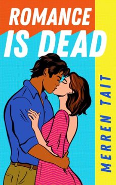 romance is dead: a laugh-out-loud friends-to-lovers romantic comedy (ebook)-merren tait-9781991181480