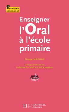 enseigner l'oral a l'ecole primaire (ebook)-catherine le cunff-patrick jourdain-9782011813480