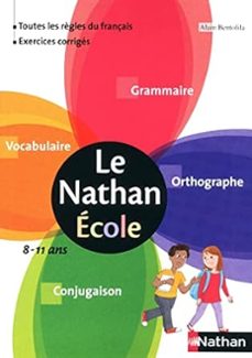le nathan ecole : grammaire, orthographe, vocabulaire, conjugaison : 8-11 ans-annick cautela-brigitte marin-9782091868080