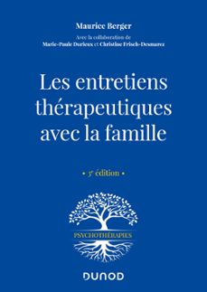 les entretiens therapeutiques avec la famille - 3e ed. (ebook)-maurice berger-9782100848980