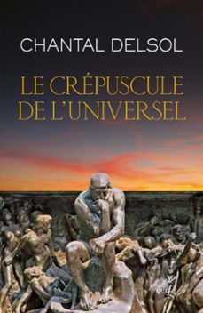 le crepuscule de l'universel (ebook)-chantal delsol-9782204135580