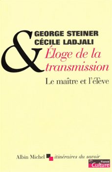 eloge de la transmission (ebook)-george steiner-cecile ladjali-9782226380180