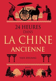 24 heures dans la chine ancienne (ebook)-yijie zhuang-9782228930680