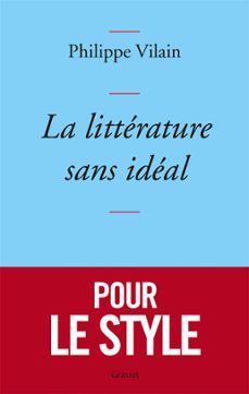 la littérature sans idéal-philippe vilain-9782246809180
