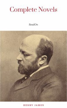 the complete novels of henry james - all 24 books in one edition: the portrait of a lady, the wings of the dove, what maisie knew, the american, the bostonian, ... the ambassadors, washington square and more (ebook)-henry james-9782291035480