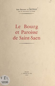 le bourg et paroisse de saint-saen (saint-saens, seine-maritime) (ebook)-bernardin de mathan-9782307001980