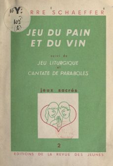 jeux sacres (2). jeu du pain et du vin (ebook)-pierre schaeffer-9782307093480