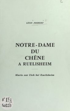 notre-dame du chene a ruelisheim (ebook)-léon josbert-9782307260080