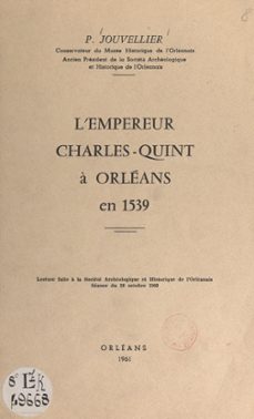 l'empereur charles-quint a orleans en 1539 (ebook)-pierre jouvellier-9782307616580
