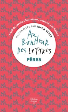 au bonheur des lettres - pères (ebook)-shaun usher-9782364685680