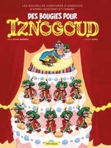 les nouvelles aventures d iznogoud d après goscinny et tabary. vol. 32. des bougies pour iznogoud-olivier andrieu-9782365901680