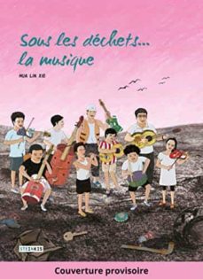 sous les dechets... la musique-9782368462980