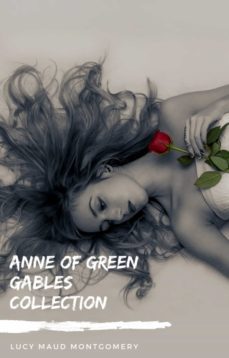 anne of green gables collection: anne of green gables, anne of the island, and more anne shirley books (zongo classics) (ebook)-9782377934980
