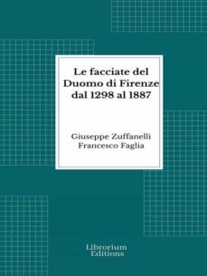 le facciate del duomo di firenze dal 1298 al 1887 (ebook)-9782383834380