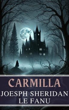 carmilla: the timeless tale of gothic horror by joseph sheridan le fanu (ebook)-joseph sheridan le fanu-mybooks classics-9782384231980