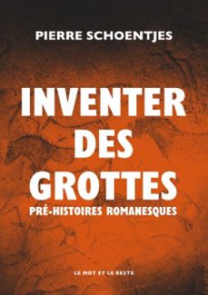 inventer des grottes (ebook)-pierre schoentjes-9782384315680