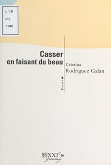 casser en faisant du beau (ebook)-cristina rodriguez-9782402037280