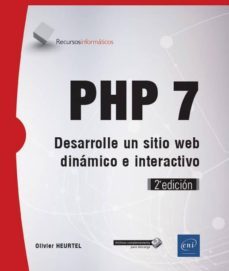 php 7: desarrolle un sitio web dinamico e interactivo (2ª ed.)-oliver heuler-9782409018480
