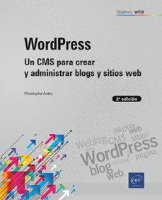 wordpress. un cms para crear y administrar blogs y sitios web (2ª edicion)-christophe aubry-9782409051180