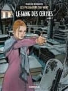 les passagers du vent    volume 8    le sang des cerises-françois bourgeon-9782413004080