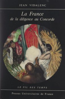 la france de la diligence au concorde (ebook)-jean vidalenc-9782705957780