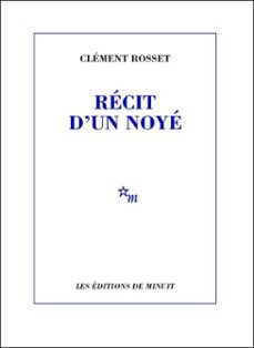 recit d'un noye (ebook)-clement rosset-9782707324580