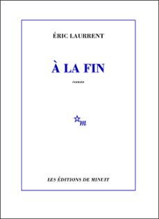 a la fin (ebook)-eric laurrent-9782707330680