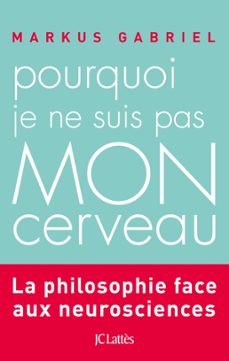pourquoi je ne suis pas mon cerveau (ebook)-markus gabriel-9782709656580