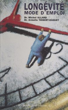 longevite mode d'emploi (ebook)-michel allard-armelle thibert daguet-9782749159980