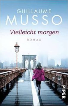 vielleicht morgen-guillaume musso-9783492307680