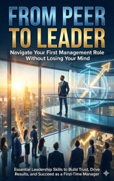 from peer to leader: navigate your first management role without losing your mind (ebook)-mia harrington-9783565136780