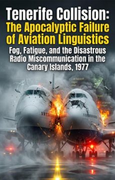 tenerife collision: the apocalyptic failure of aviation linguistics (ebook)-ryan d. allen-9783565385980
