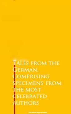 tales from the german, comprising specimens from the most celebrated authors (ebook)-johann wolfgang von goethe-friedrich schiller-9783736414280
