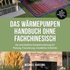 das warmepumpen handbuch ohne fachchinesisch: die verstandliche komplettanleitung fur planung, finanzierung, installation &amp; betrieb - inkl. checklisten, profitipps, rechenbeispielen &amp; faq (audiolibro)-michael hartung-9783757635480