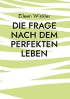 die frage nach dem perfekten leben (ebook)-9783769358780