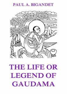 the life or legend of gaudama, volume 1 (ebook)-9783849642280