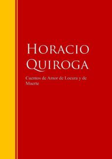 cuentos de amor, de locura y de muerte (ebook)-horacio quiroga-9783959280280