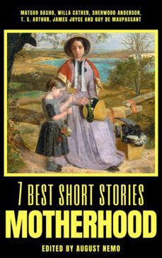 7 best short stories - motherhood (ebook)-matsuo bash?-willa cather-sherwood anderson-9783968588780