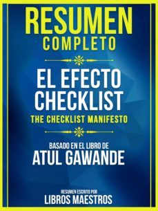 resumen completo: el efecto checklist (the checklist manifesto) - basado en el libro de atul gawande (ebook)-9783985514380
