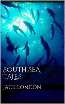 south sea tales (ebook)-jack london-jack london-jack london-9786050404180